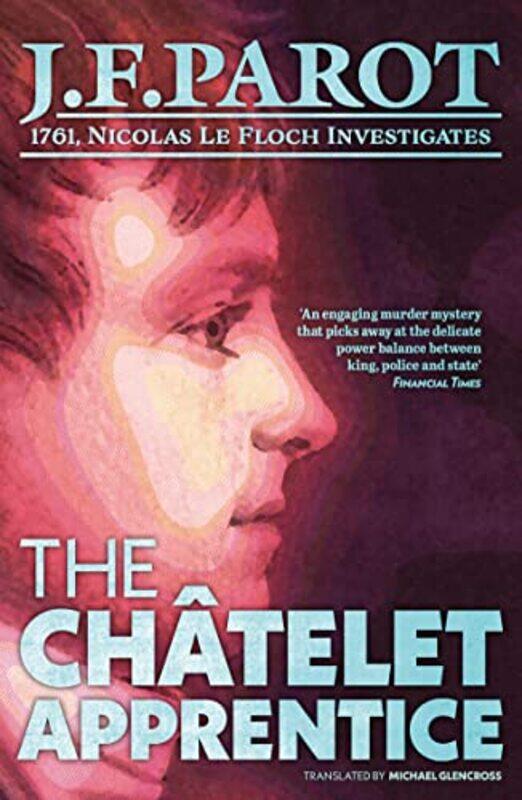 

The Chatelet Apprentice Nicolas Le Floch Investigation 1 by Jean-Francois ParotMichael Glencross-Paperback