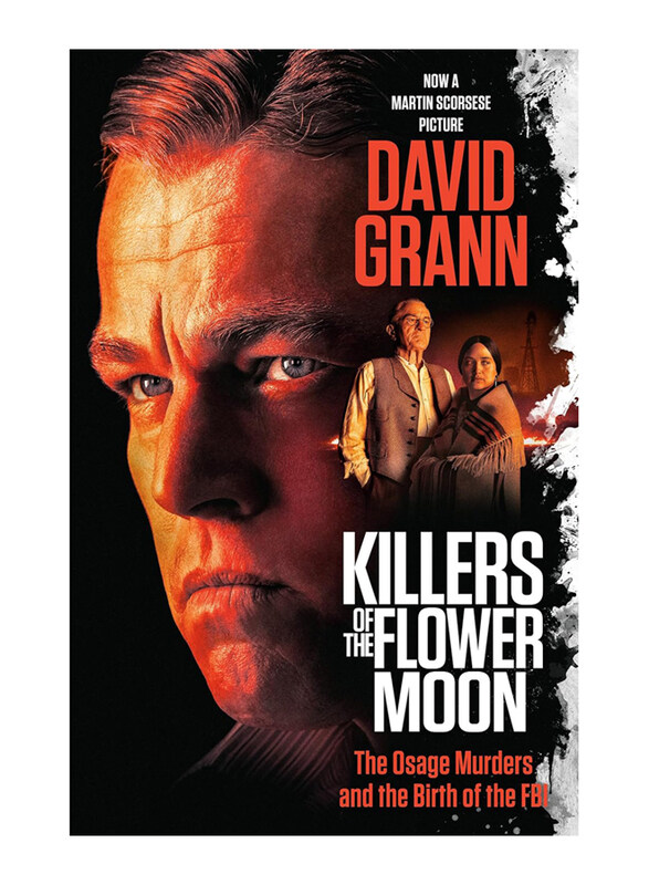 

Killers Of The Flower Moon (Movie Tie-in Edition): The Osage Murders and the Birth of the FBI, Paperback Book, By: David Grann