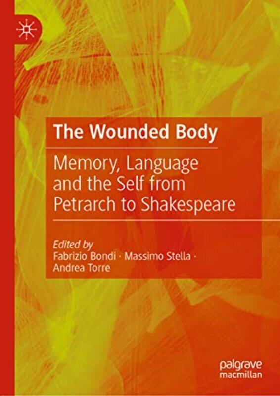 

The Wounded Body by Fabrizio BondiMassimo StellaAndrea Torre-Hardcover