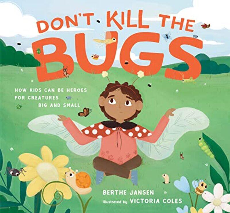 

DonT Kill The Bugs , Hardcover by Jansen, Berthe