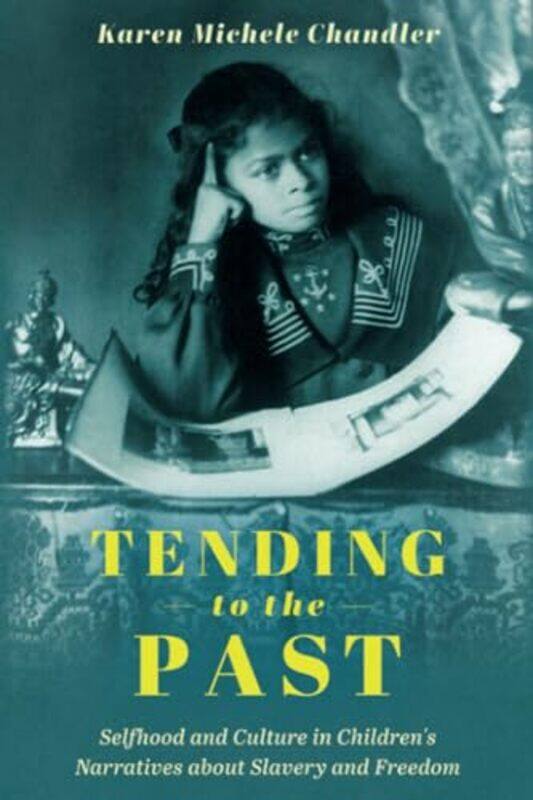 

Tending to the Past by Karen Michele Chandler-Paperback