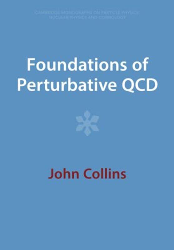 

Foundations of Perturbative QCD by John Pennsylvania State University Collins-Paperback