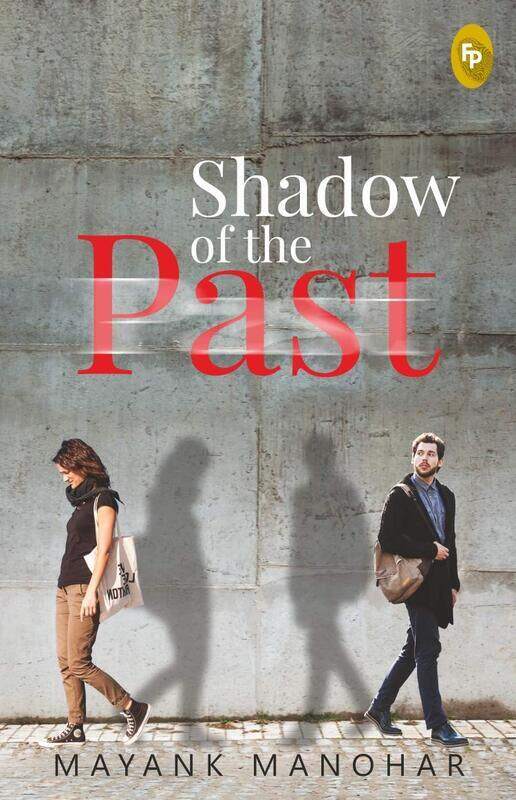 

Shadow of the Past, Paperback Book, By: Mayank Manohar