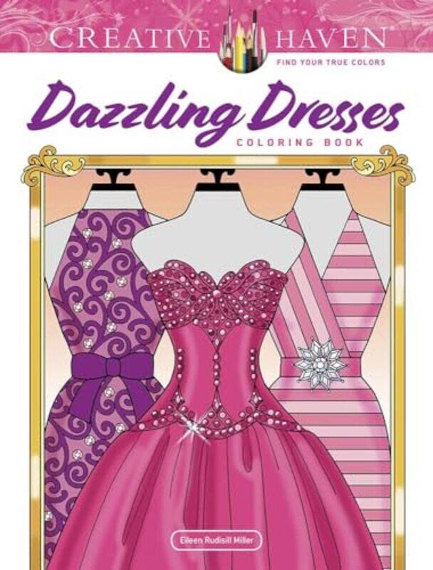 

Creative Haven Dazzling Dresses Coloring Book by Eileen Rudisill Miller-Paperback