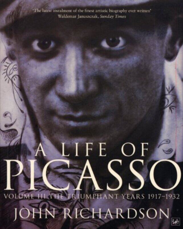 

A Life of Picasso Volume III by John Richardson-Paperback