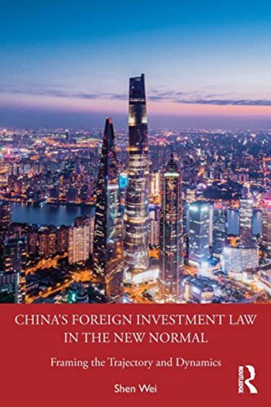 

Chinas Foreign Investment Law in the New Normal by Bernhard Goeteborgs Universitet Sweden Mehlig-Paperback