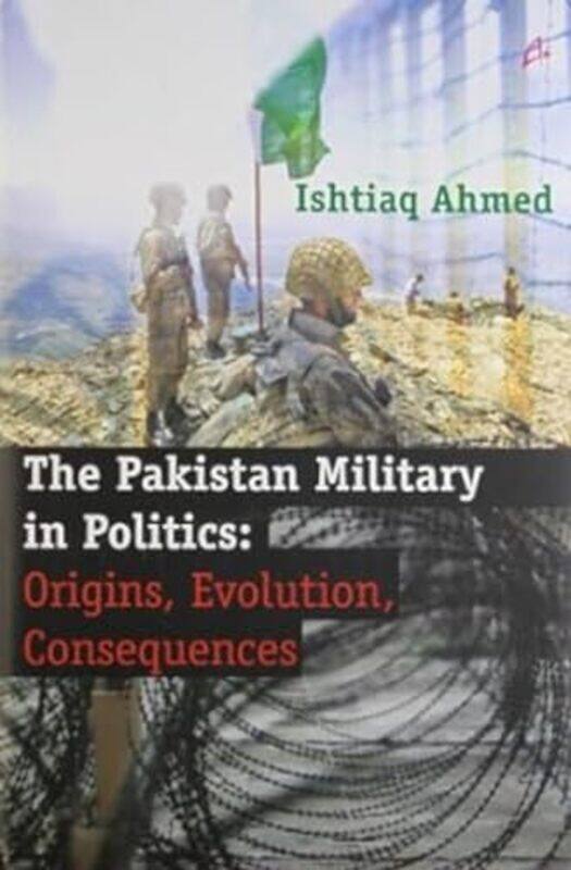 

The Pakistan Military In Politics Origins Evolution Consequences, Hardcover by Ahmed, Ishtiaq