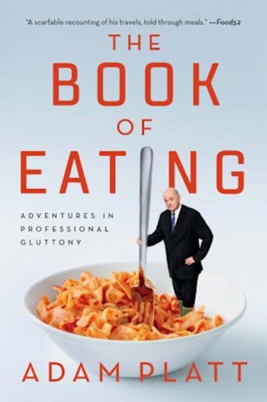 

The Book Of Eating by Adam Platt-Paperback