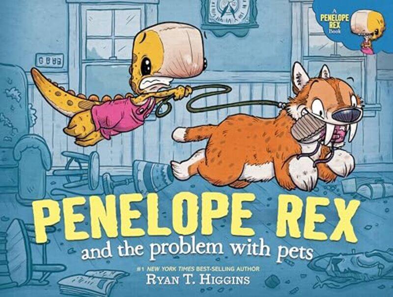 

Penelope Rex And The Problem With Pets by Ryan T. Higgins-Hardcover