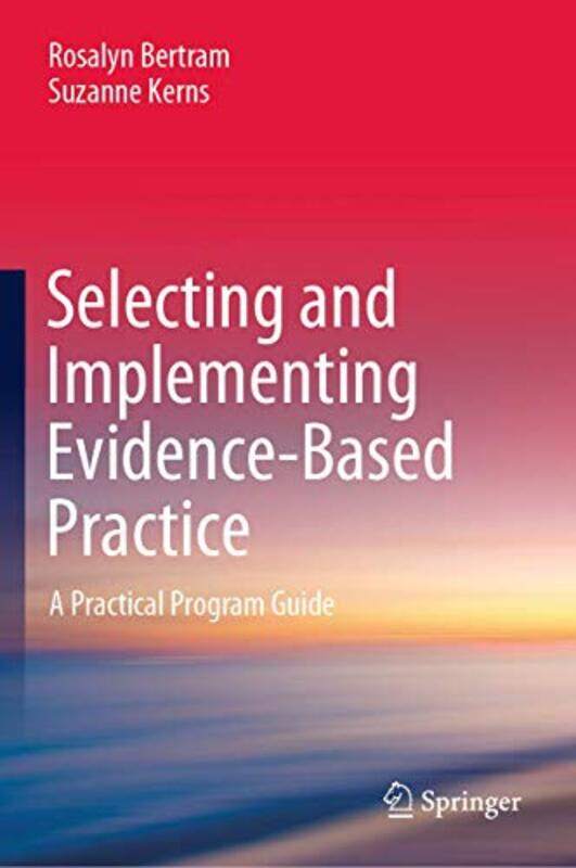 

Selecting and Implementing EvidenceBased Practice by Keely Laycock-Hardcover