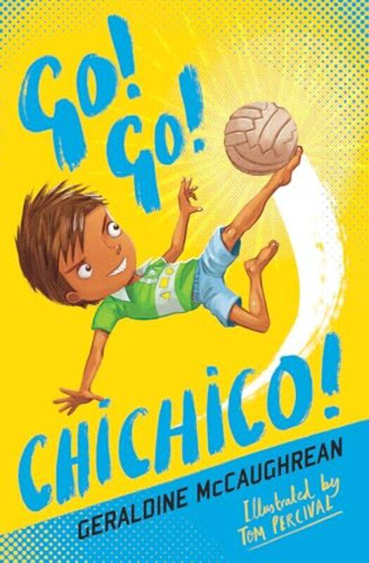 

Go Go Chichico by Geraldine McCaughreanTom Percival-Paperback