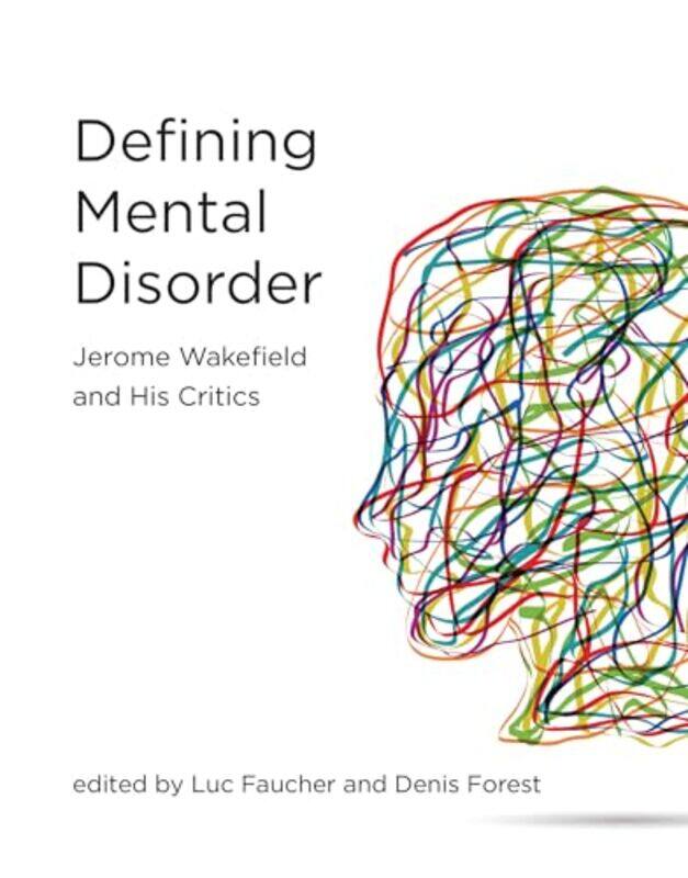 

Defining Mental Disorder by Luc FaucherDenis Forest-Hardcover