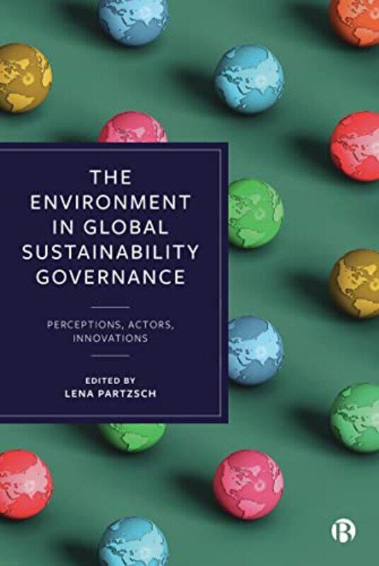 

The Environment in Global Sustainability Governance -Paperback