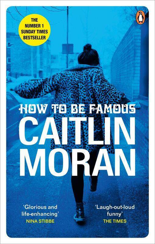 

How to Be Famous, Paperback Book, By: Caitlin Moran