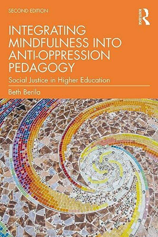 

Integrating Mindfulness into AntiOppression Pedagogy by Pooja LekhiGuneet Kaur-Paperback