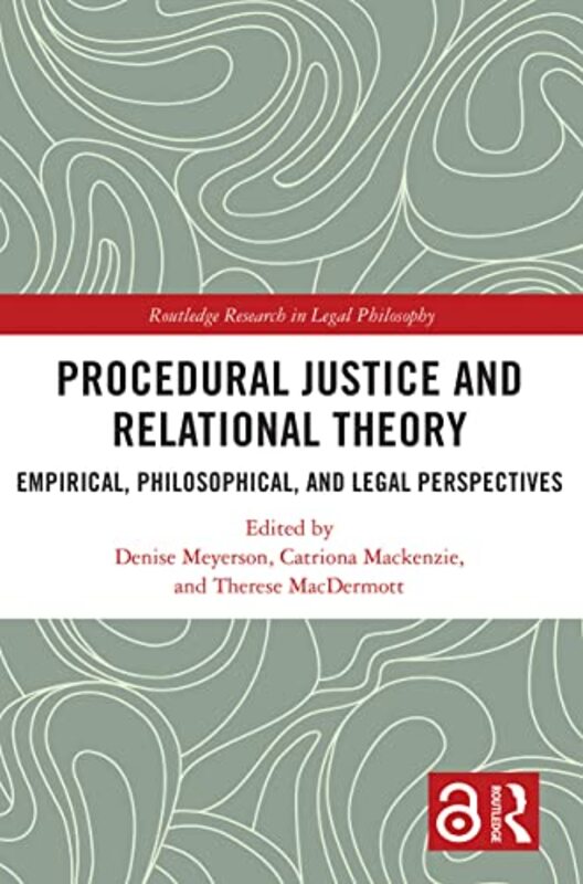 Procedural Justice and Relational Theory by Denise Macquarie University, Australia MeyersonCatriona MackenzieTherese MacDermott-Paperback