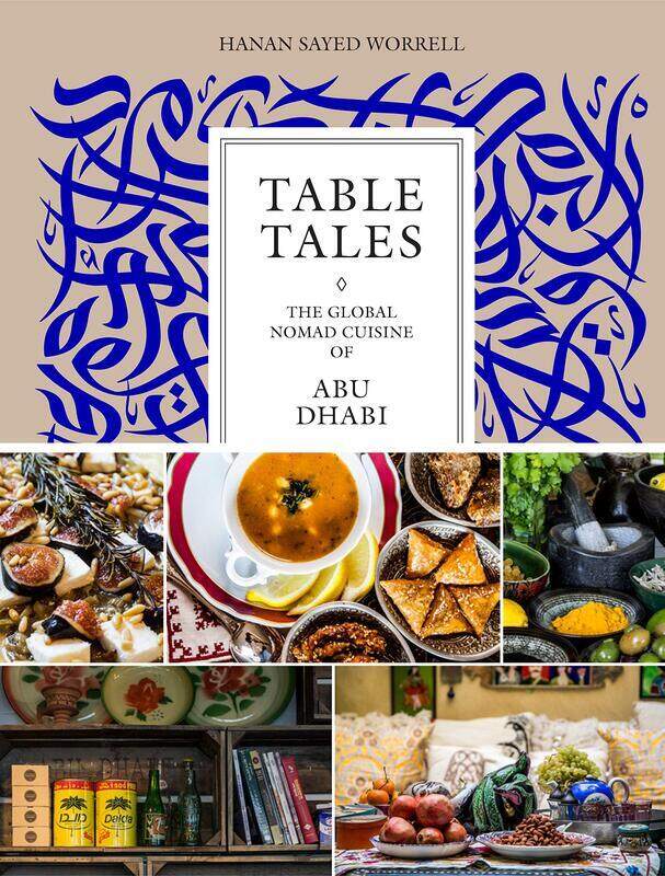 

Table Tales: Exploring Culinary Diversity in Abu Dhabi, Hardcover Book, By: Hanan Sayed Worrell
