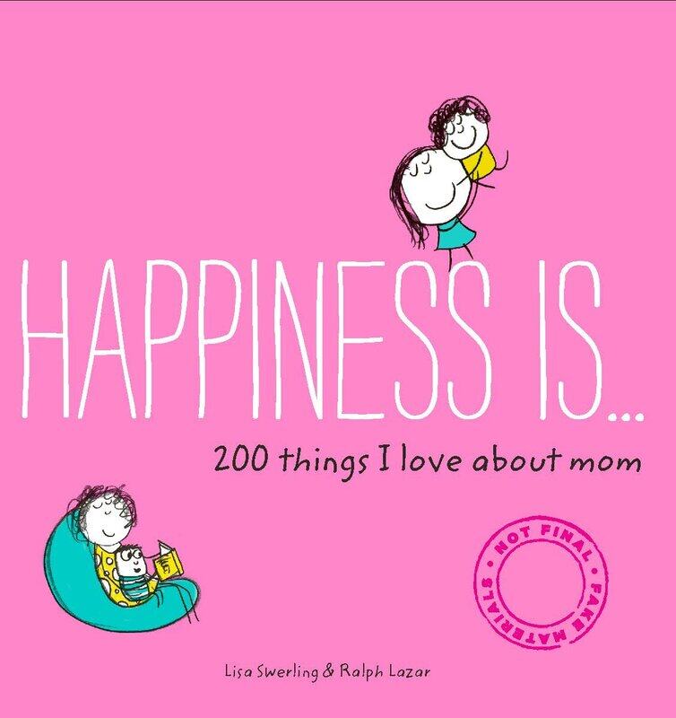 

Happiness is . . . 200 Things I Love About Mom, Paperback Book, By: Lisa Swerling