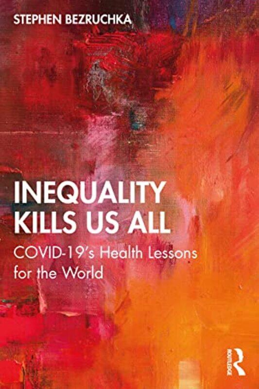 

Inequality Kills Us All by Stephen Bezruchka-Paperback