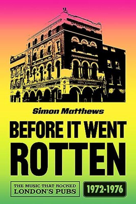 

Before It Went Rotten by Simon Matthews-Paperback