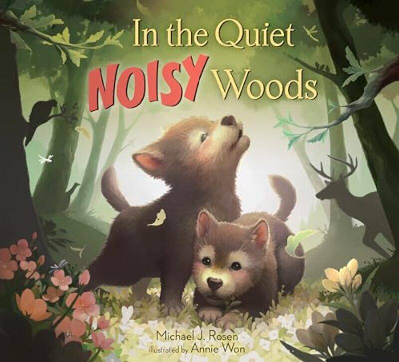 

In the Quiet Noisy Woods by Michael J RosenAnnie Won-Hardcover