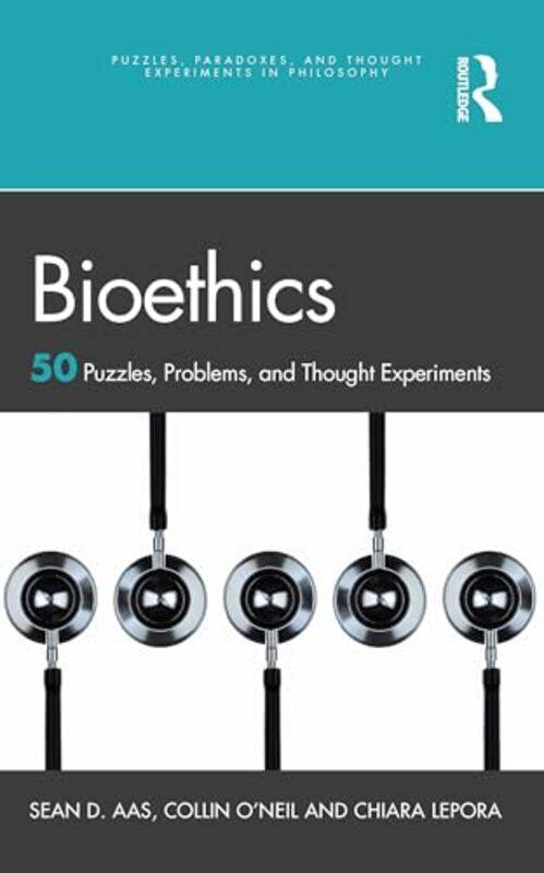 

Bioethics by Sean D. AasCollin O'NeilChiara Lepora -Paperback