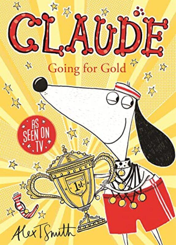 

Claude Going for Gold by Alex T Smith-Paperback