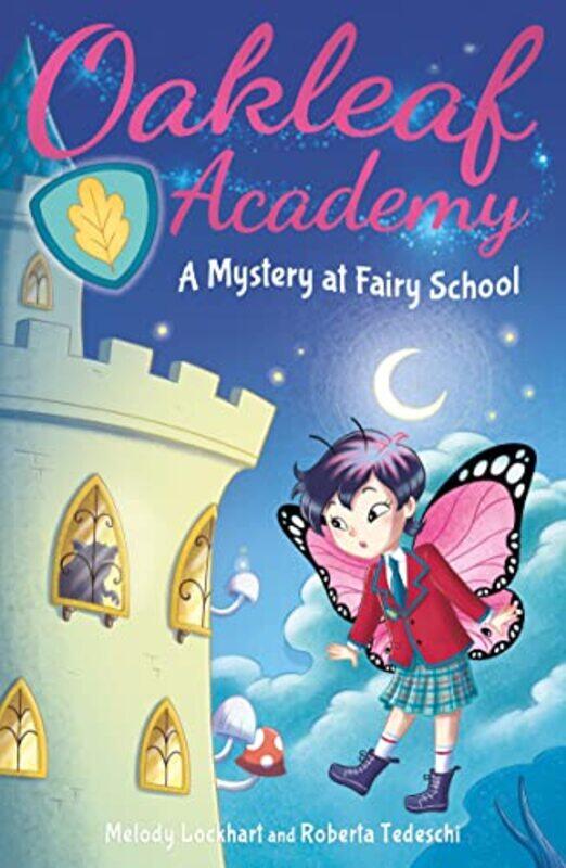 

Oakleaf Academy A Mystery at Fairy School by Melody LockhartRoberta Tedeschi-Paperback