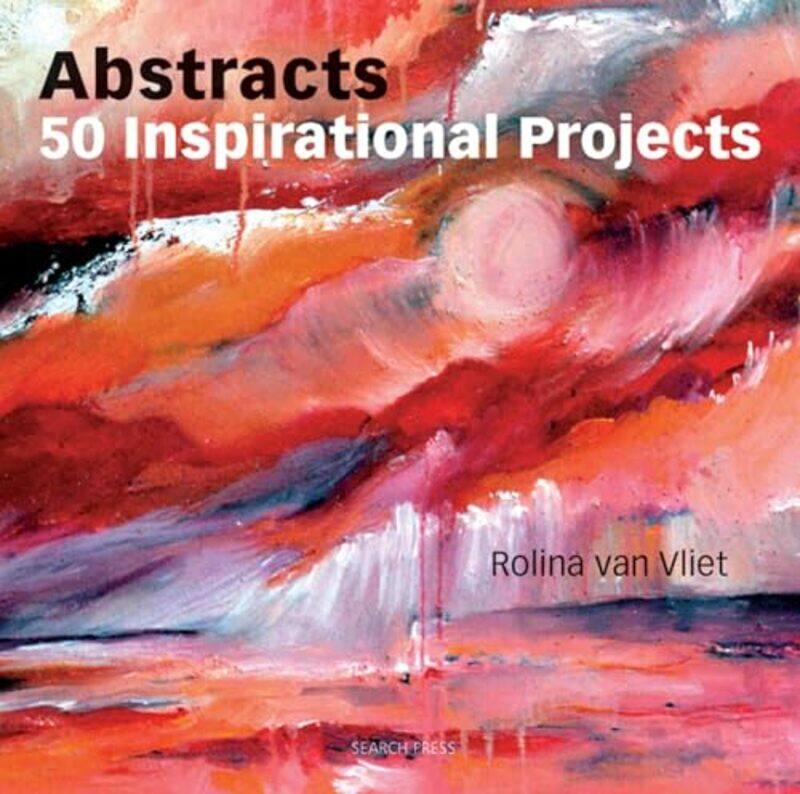 

Abstracts 50 Inspirational Projects by Rolina van Vliet-Paperback