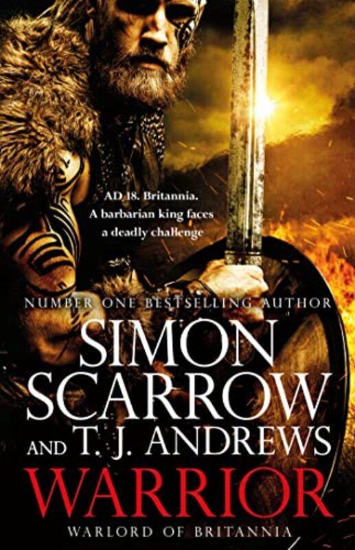 

Warrior The epic story of Caratacus warrior Briton and enemy of the Roman Empire by Simon Scarrow-Paperback