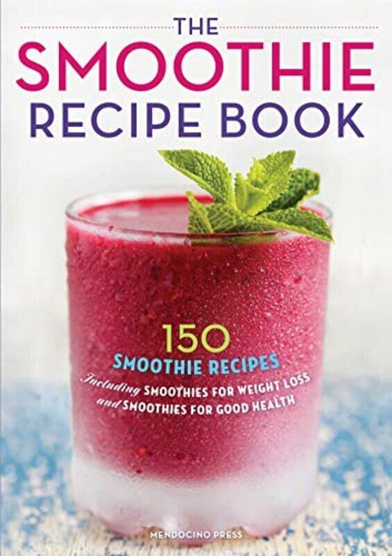 

Smoothie Recipe Book by Mendocino Press Paperback