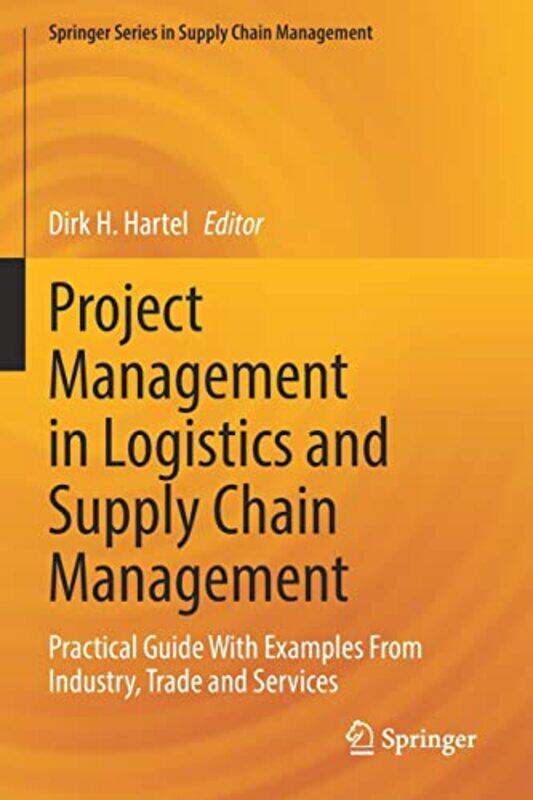 

Project Management in Logistics and Supply Chain Management by Dirk H Hartel-Paperback