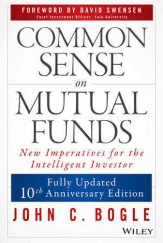 

Common Sense on Mutual Funds,Hardcover,ByBogle, John C. - Swensen, David F.