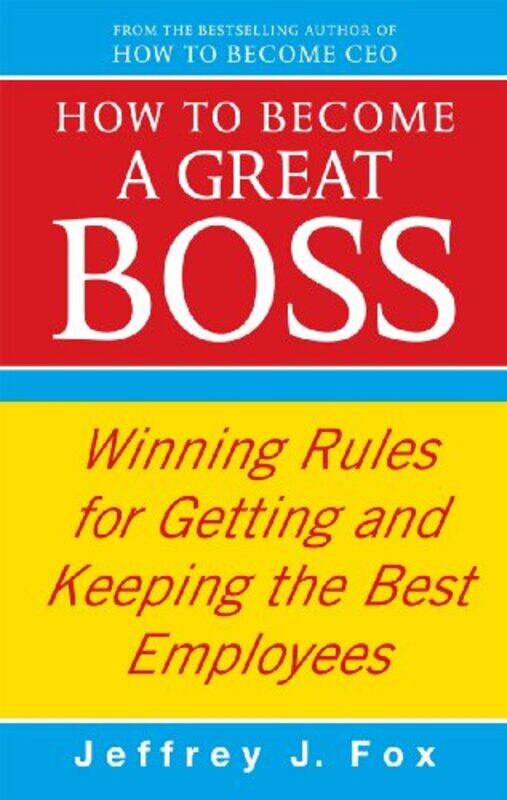

How To Become A Great Boss by Jeffrey J Fox-Paperback