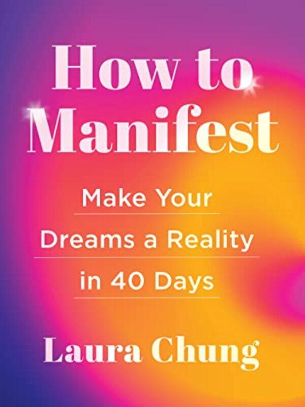 

How to Manifest by Laura Chung-Hardcover