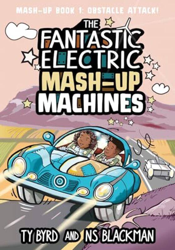 

The Fantastic Electric MashUp Machines by Ty ByrdNS Blackman-Paperback