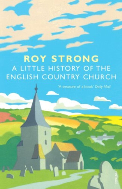 

A Little History Of The English Country Church by Roy Strong-Paperback