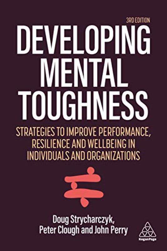 

Developing Mental Toughness by Peter CloughDoug StrycharczykJohn Perry-Paperback