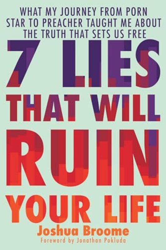 

7 Lies That Will Ruin Your Life By Broome Joshua - Hardcover