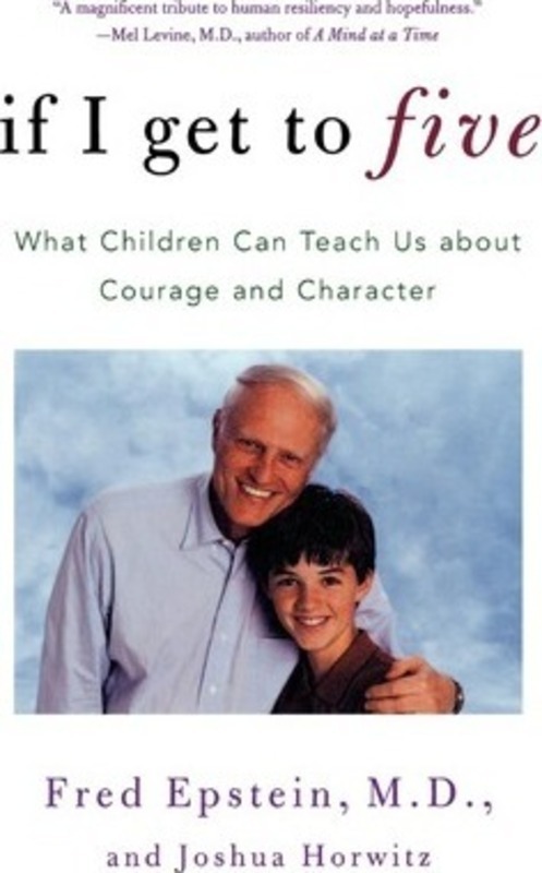 

If I Get to Five: What Children Can Teach Us about Courage and Character.paperback,By :Epstein, Fred