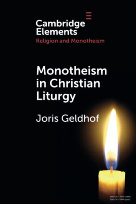 

Monotheism in Christian Liturgy by Joris KU Leuven, Belgium Geldhof-Paperback