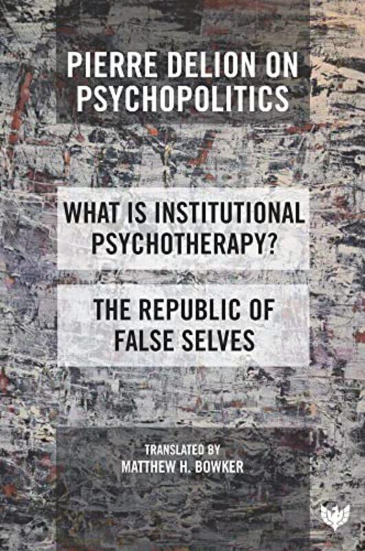 

Pierre Delion on Psychopolitics by Pierre DelionMatthew H Bowker-Paperback