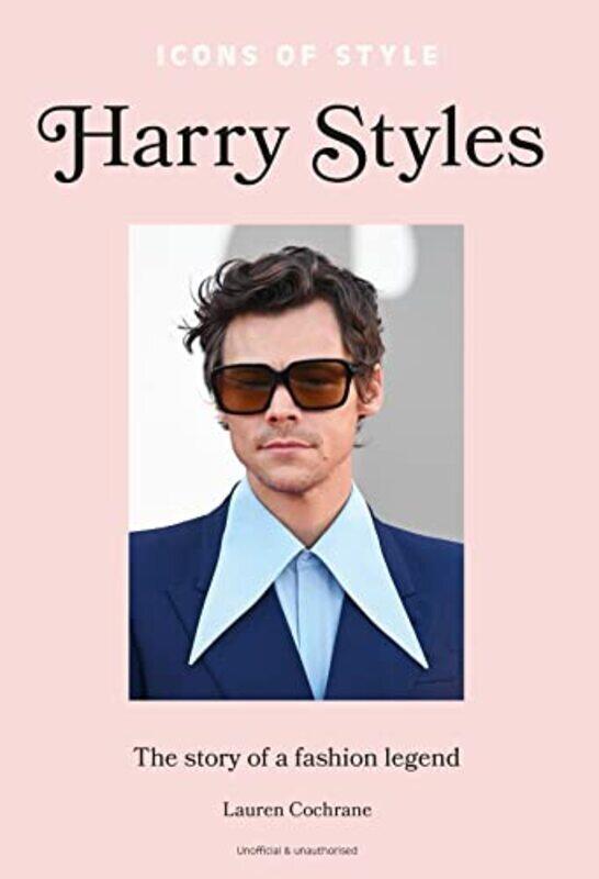 

Icons Of Style: Harry Styles Hardcover by Lauren Cochrane