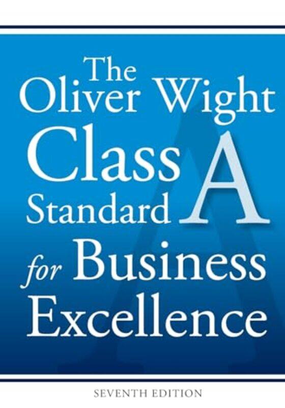 

The Oliver Wight Class A Standard for Business Excellence by Inc Oliver Wight International-Paperback