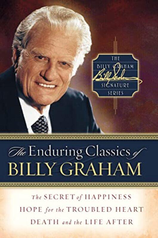 

The Enduring Classics Of Billy Graham by Graham, Billy..Hardcover