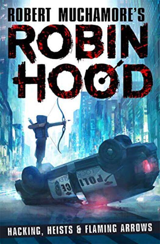 

Robin Hood Hacking Heists and Flaming Arrows Robert Muchamores Robin Hood by Robert Muchamore-Paperback