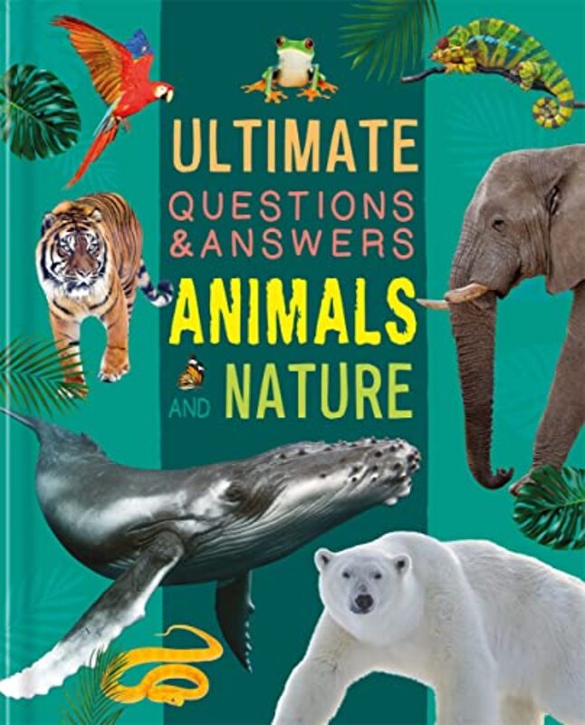 Ultimate Questions and Answers Animals and Nature by Autumn Publishing-Hardcover