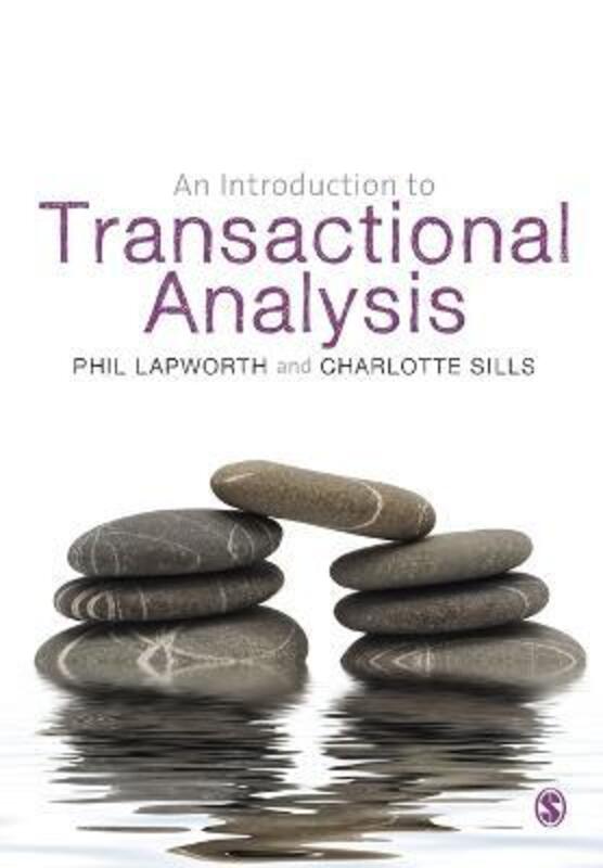 An Introduction to Transactional Analysis: Helping People Change,Paperback, By:Lapworth, Phil - Sills, Charlotte