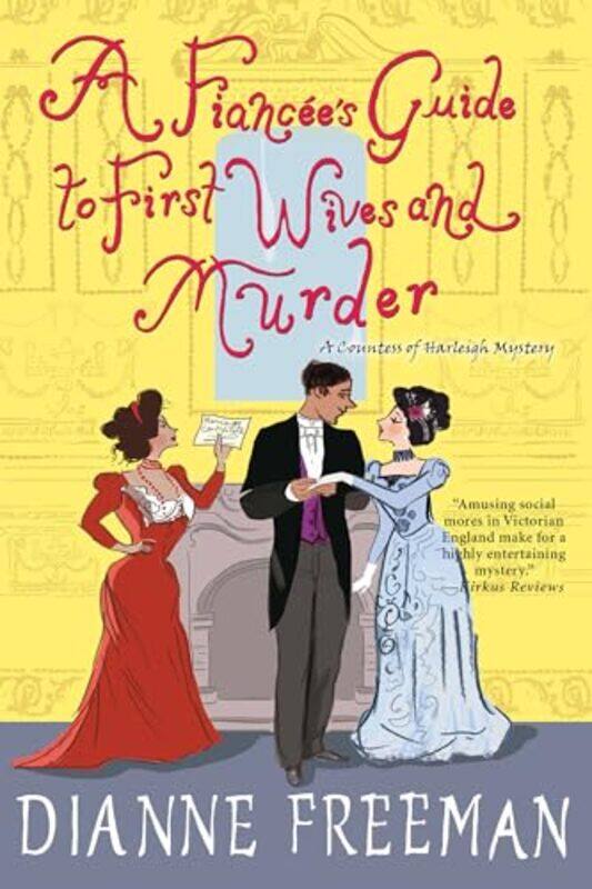 

A Fiancees Guide to First Wives and Murder by Dianne Freeman-Paperback