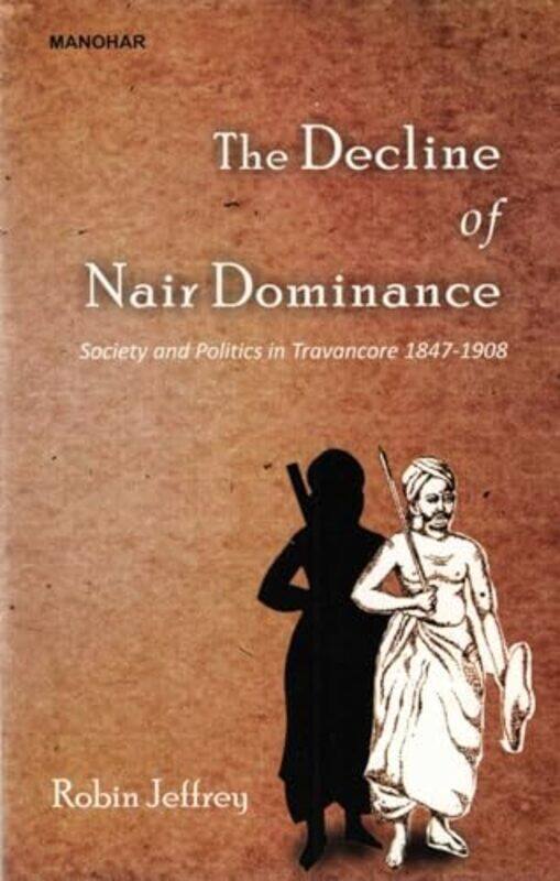 

The Decline of Nair Dominance by Robin Jeffrey-Hardcover